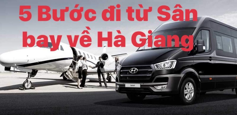 5 buoc di tu san bay noi bai ha giang
